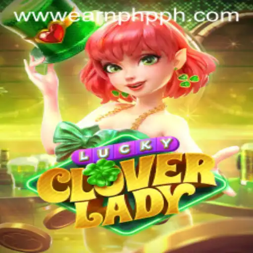 LuckyCloverLady: A Thrilling Game to Earn PHP